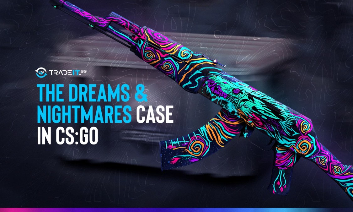 The Dreams And Nightmares Cases In CS GO