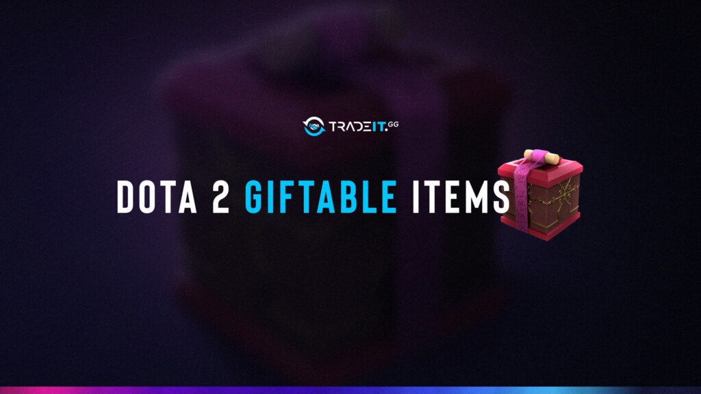 dota 2 giftable items