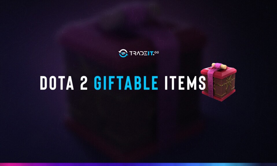 dota 2 giftable items