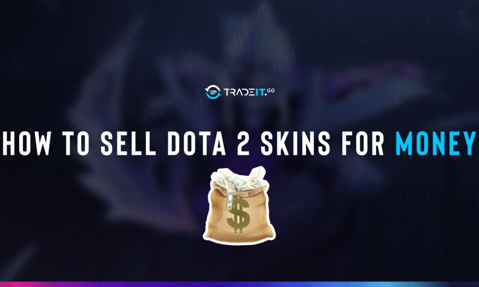 how to sell dota 2 skins for money