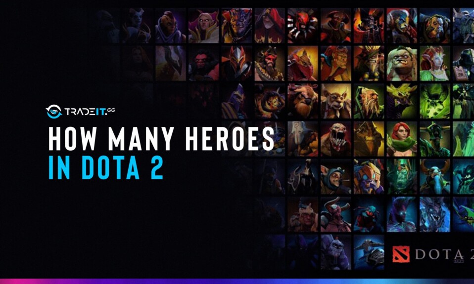 How many heroes in dota 2