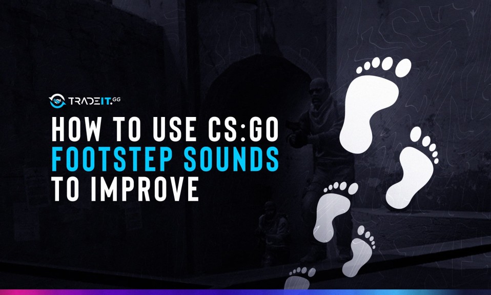 CS:GO Footstep Sounds