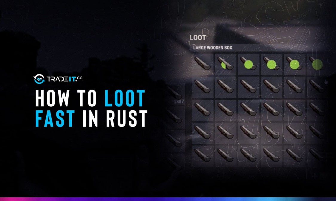 How to Loot Fast in Rust - The Ultimate Guide