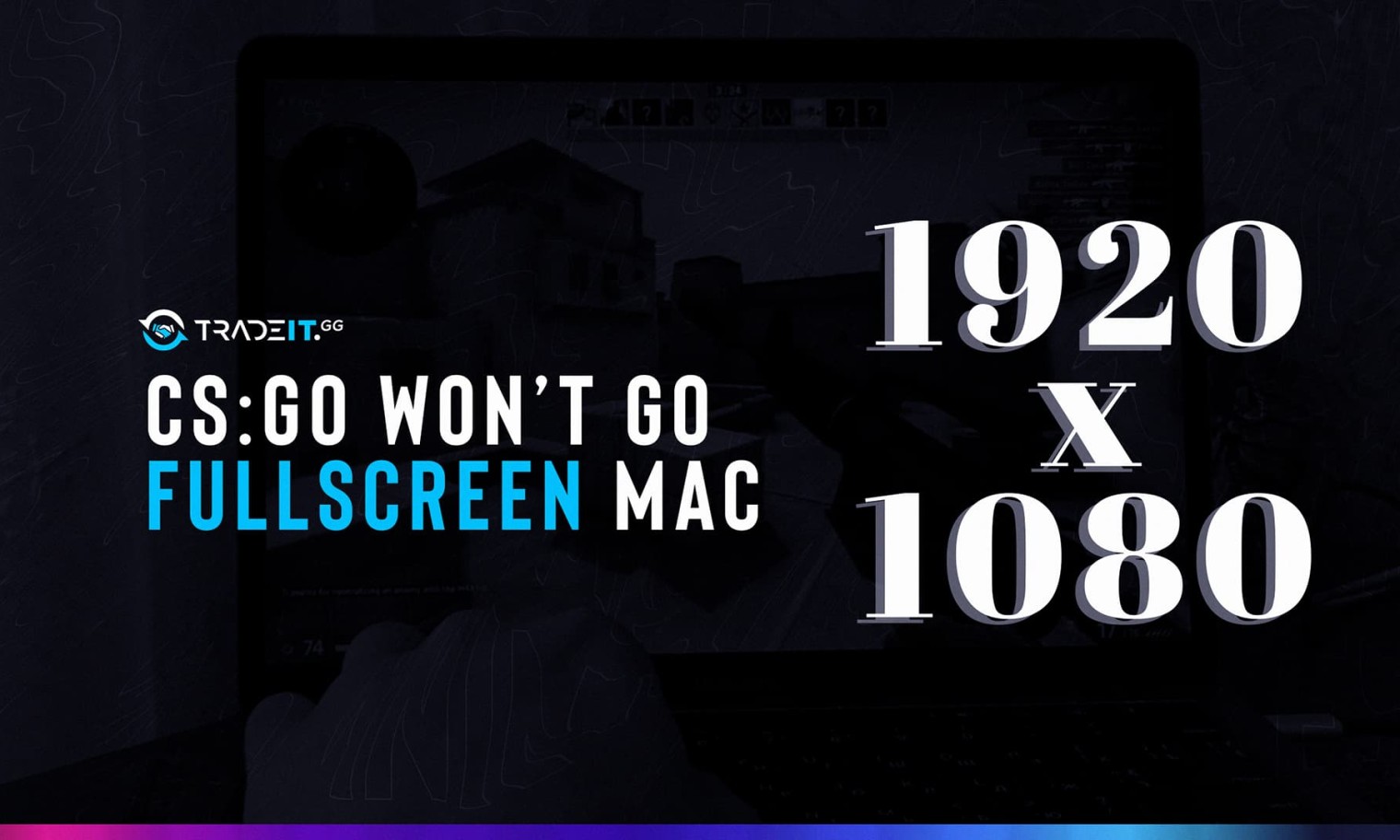 how to full screen cs go on mac