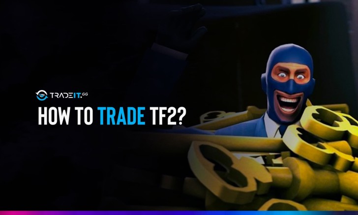 how-to-trade-tf2-complete-guide