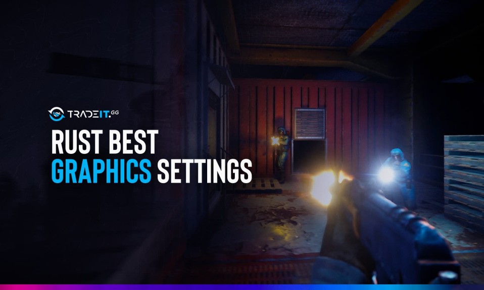 Best Rust Graphics Settings - For Visuals & FPS