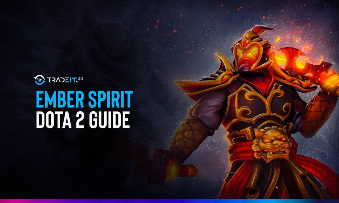 Dota 2 Ember Spirit Guide: Items Build | Game Plan | Abilities