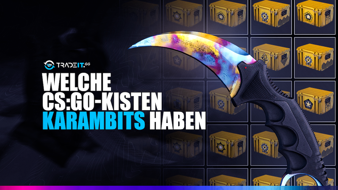 welche-cs-go-kisten-karambits-enthalten