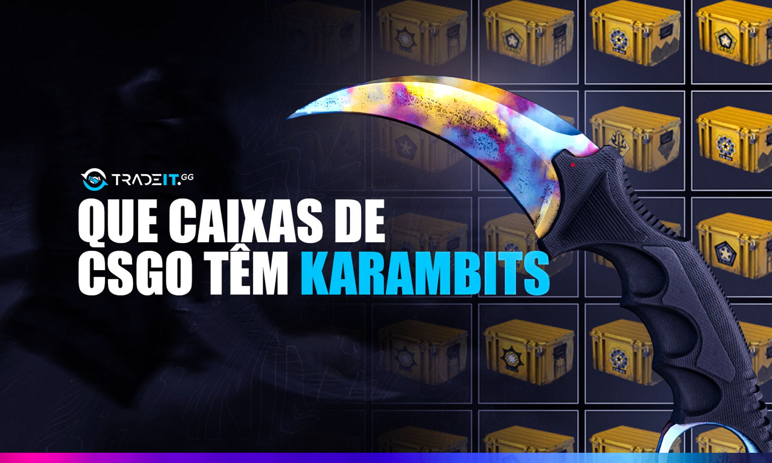 Caixas de CS:GO Que Possuem Karambits