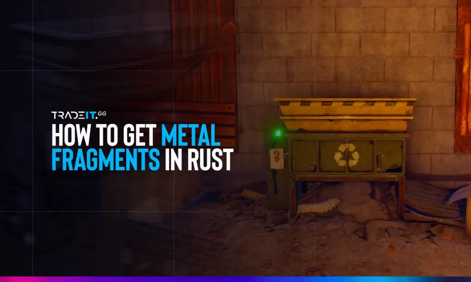 how to get metal fragments in Rust