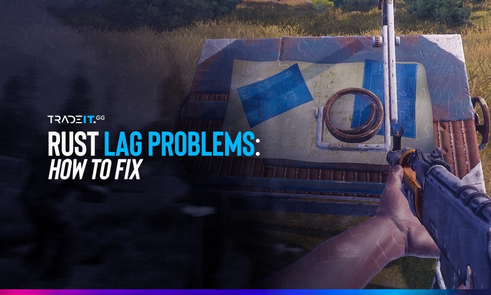 rust lag problems