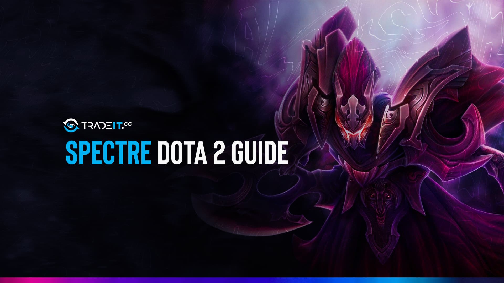 Spectre Dota 2 Guide: Items Build | Game Plan | Abilities