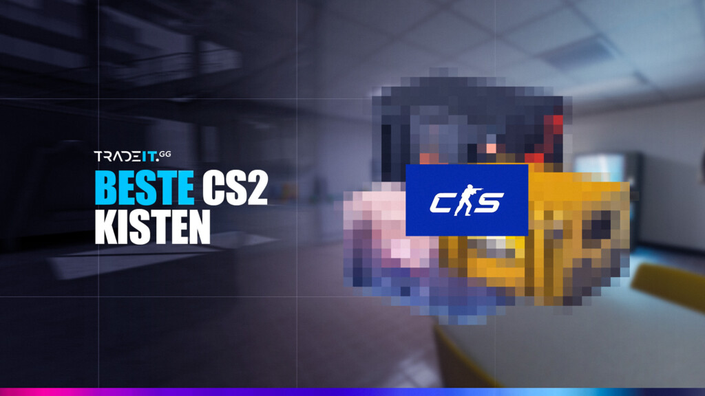 Beste CS2 Kisten
