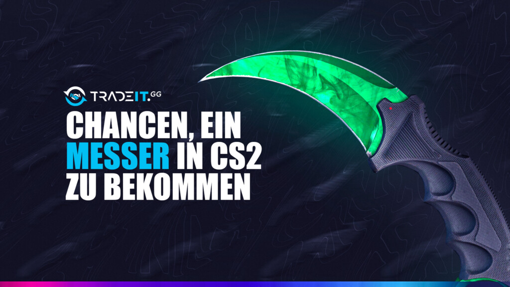 Chancen, ein Messer in CS2 zu bekommen