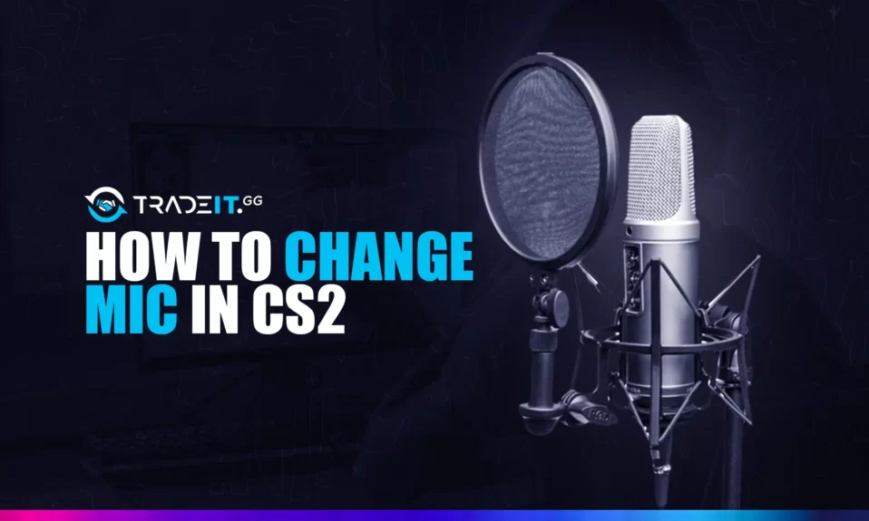 Having mic issues in CS2? This guide will teach you how to change mic in CS2 and fix every major technical problem.