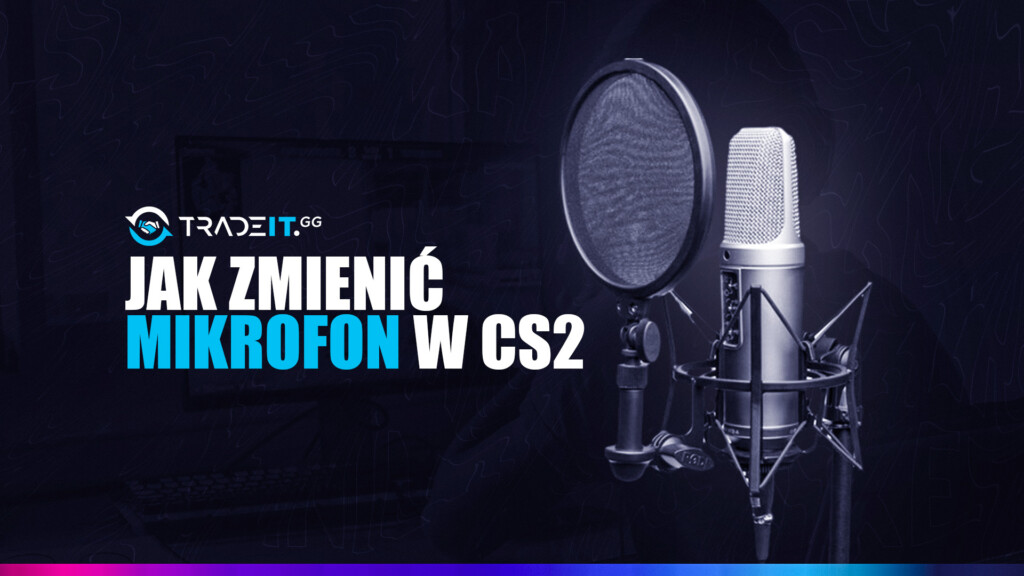 Jak Zmienić Mikrofon w CS2