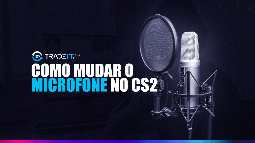 Como Mudar o Microfone no CS2