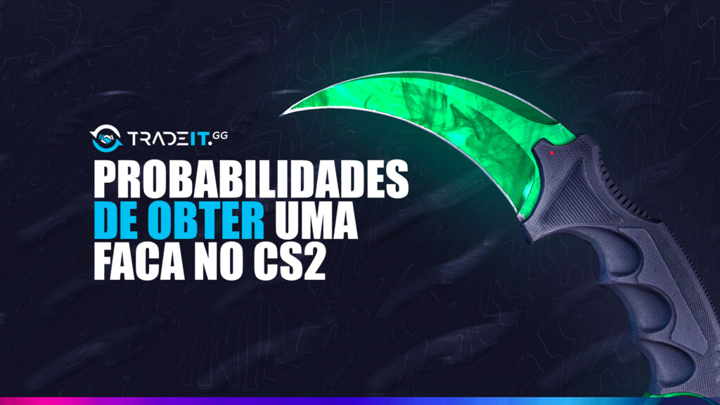 Chances de Conseguir Uma Faca no CS2