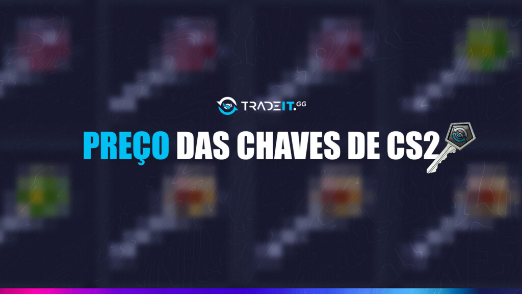 Preço das Chaves CS2