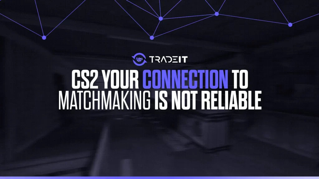 Your Connection to Matchmaking is Not Reliable
