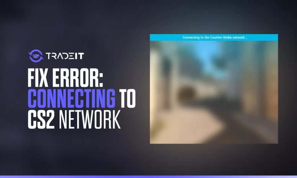 Having trouble connecting to the CS2 network? Learn how to fix this pesky error for good and get back to gaming.