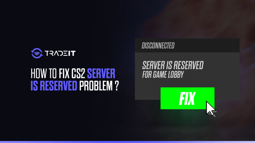 How to Fix CS2 Server is Reserved for Game Lobby?