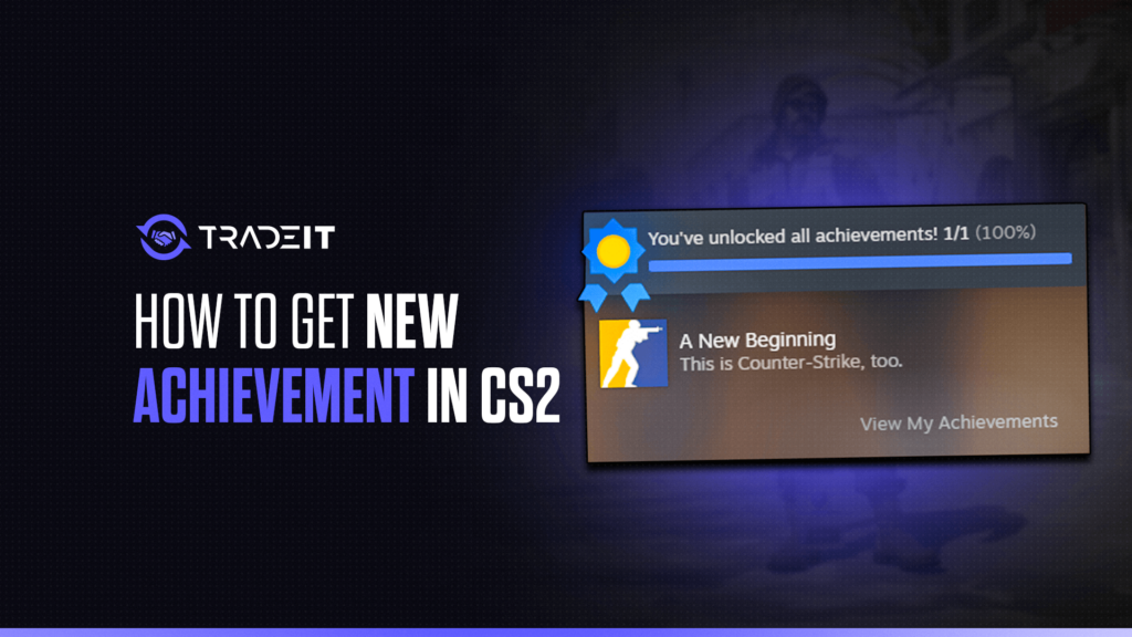 Get a New Beginning Achievement in CS2. Discover how to add this achievement to your collection, and flaunt your mastery with style!