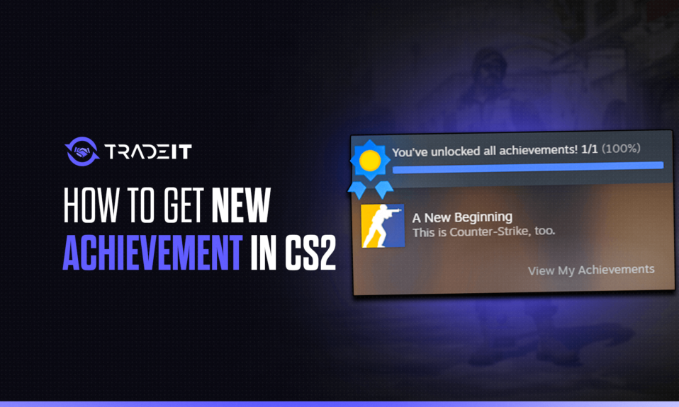 Get a New Beginning Achievement in CS2. Discover how to add this achievement to your collection, and flaunt your mastery with style!