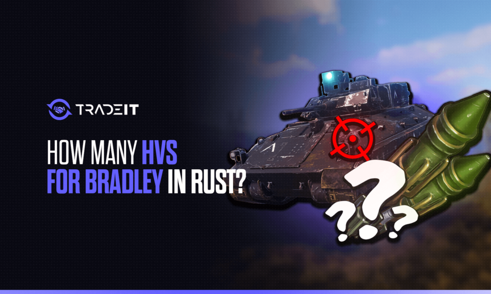 How Many HVs Do You Need For Bradley in Rust?