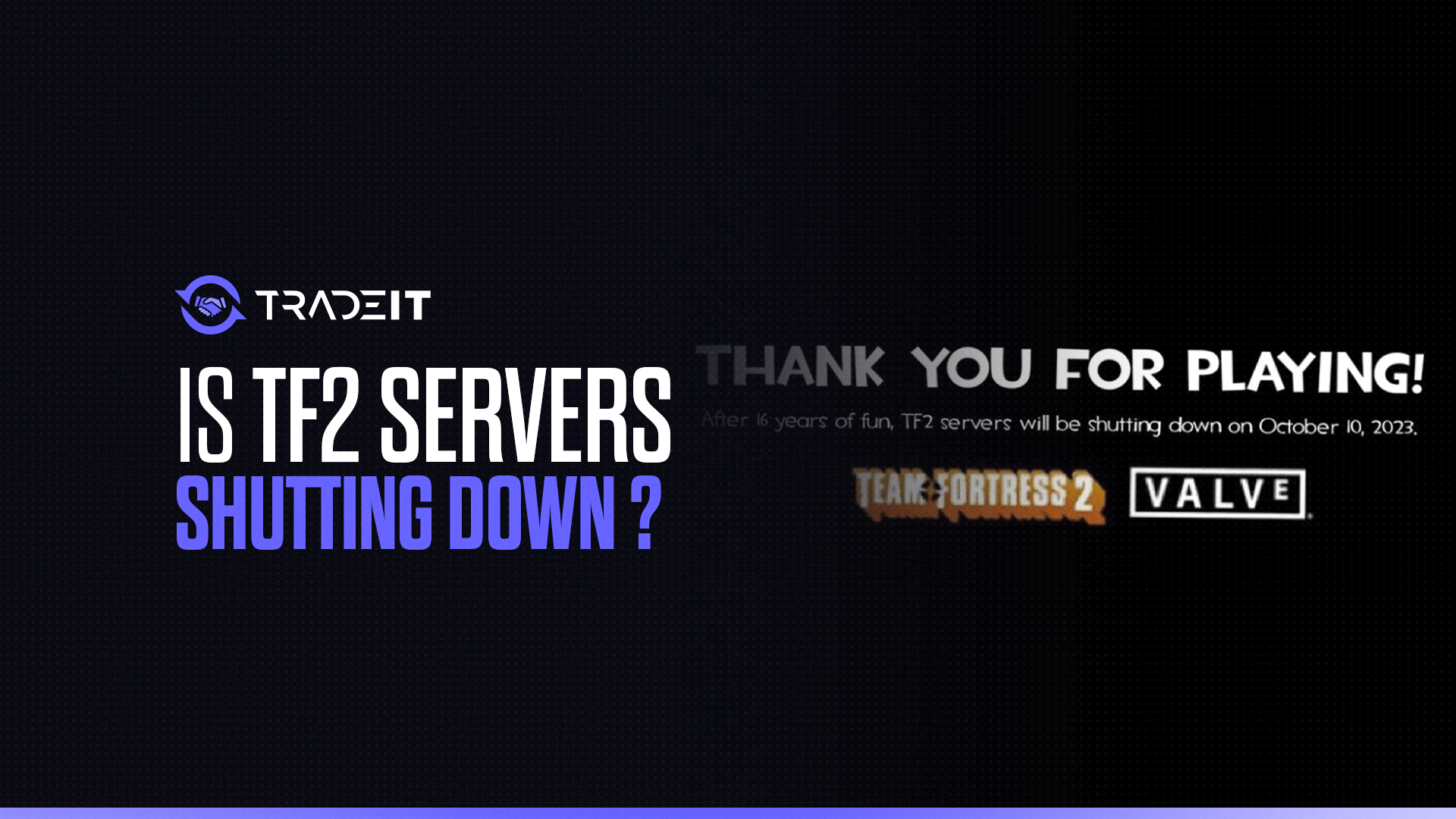 Recently, more and more people have started to ask themselves the question: are TF2 servers shutting down? Find out in this article.