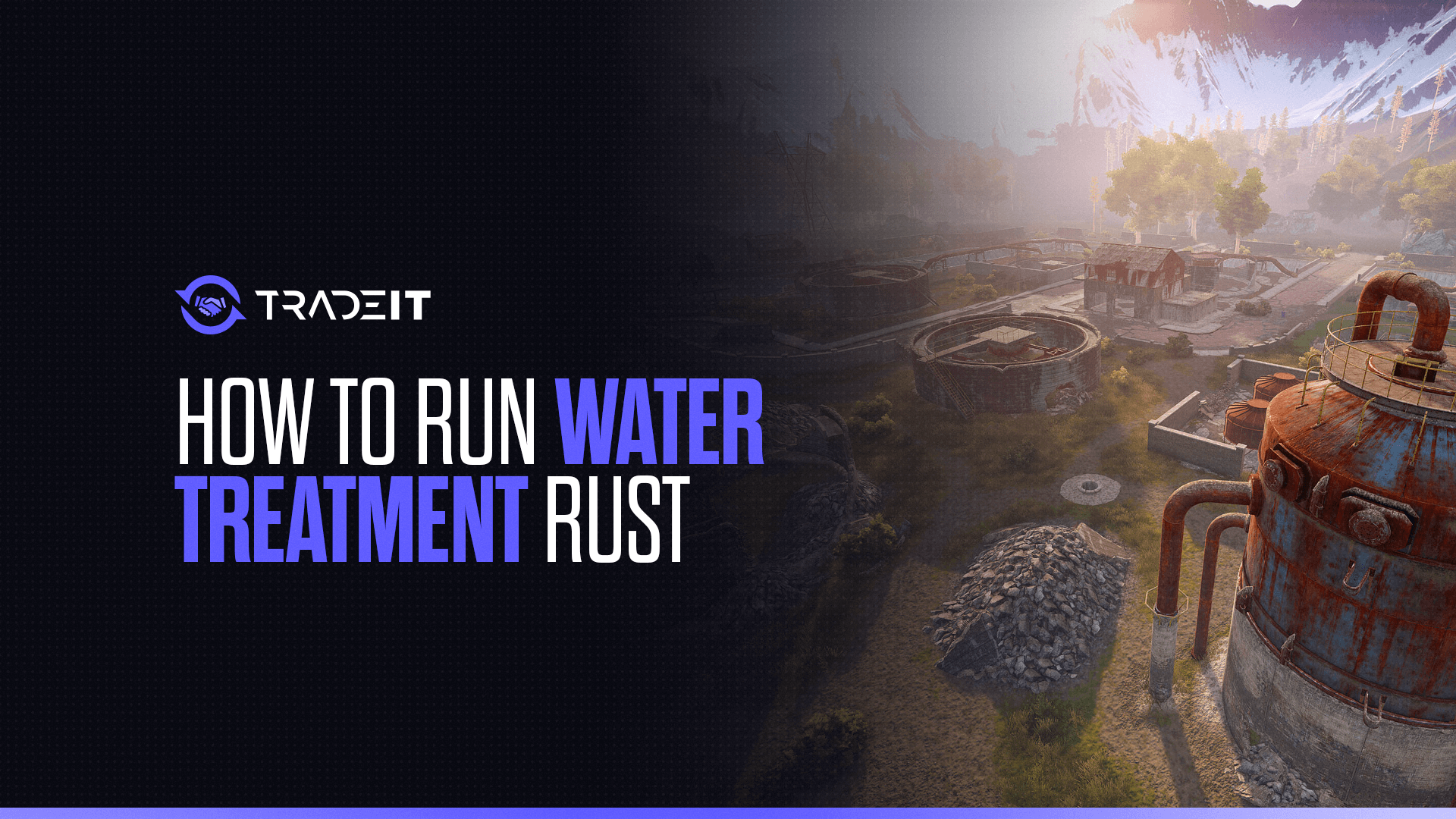 Learn all you need to know about Rust's Water Treatment Plant and how to run in successfully. This place is full of great loot.