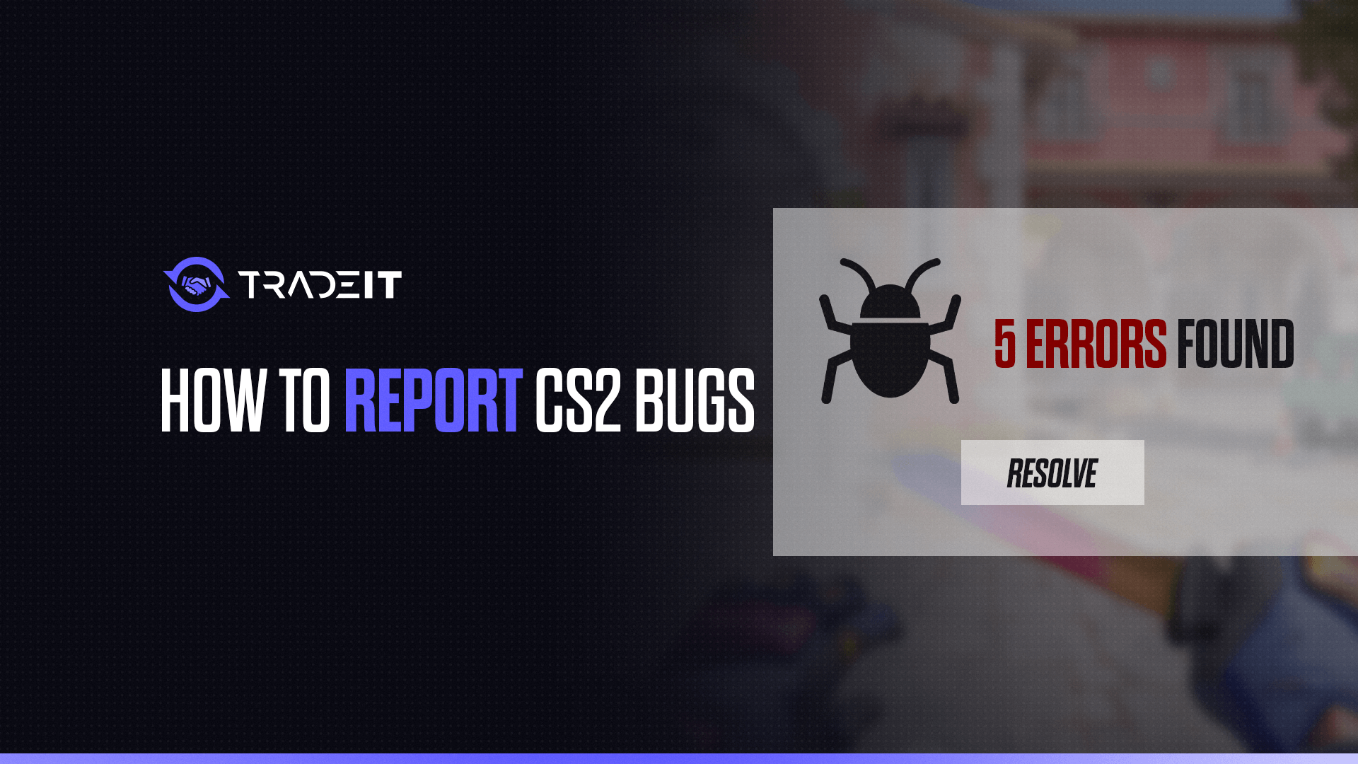 Learn all you need to know about how to report CS2 bugs