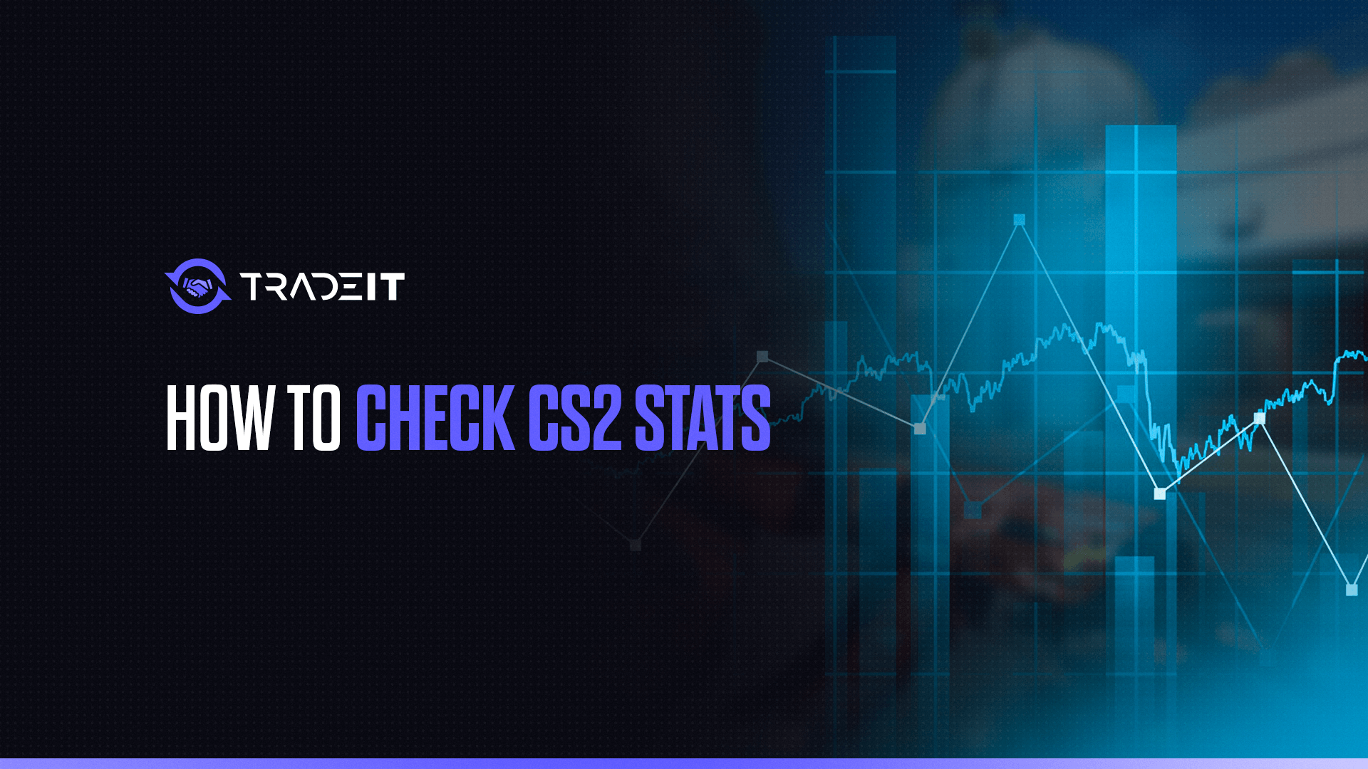 Learn all you need to know about your CS2 stats.