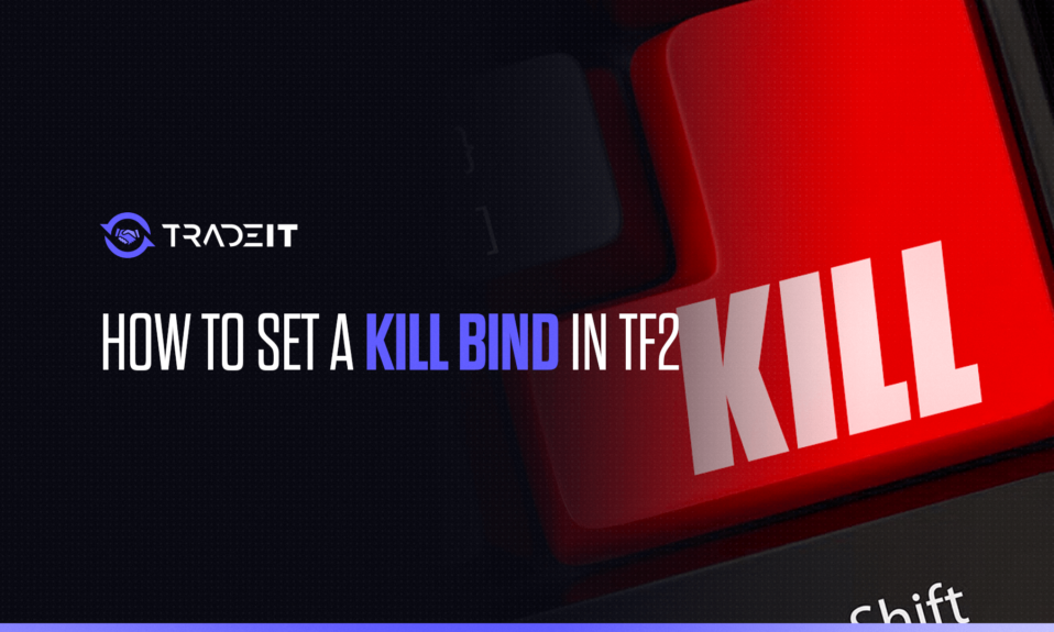 Learn all you need to know about Team Fortress 2 binds and how to set a kill bind in TF2.
