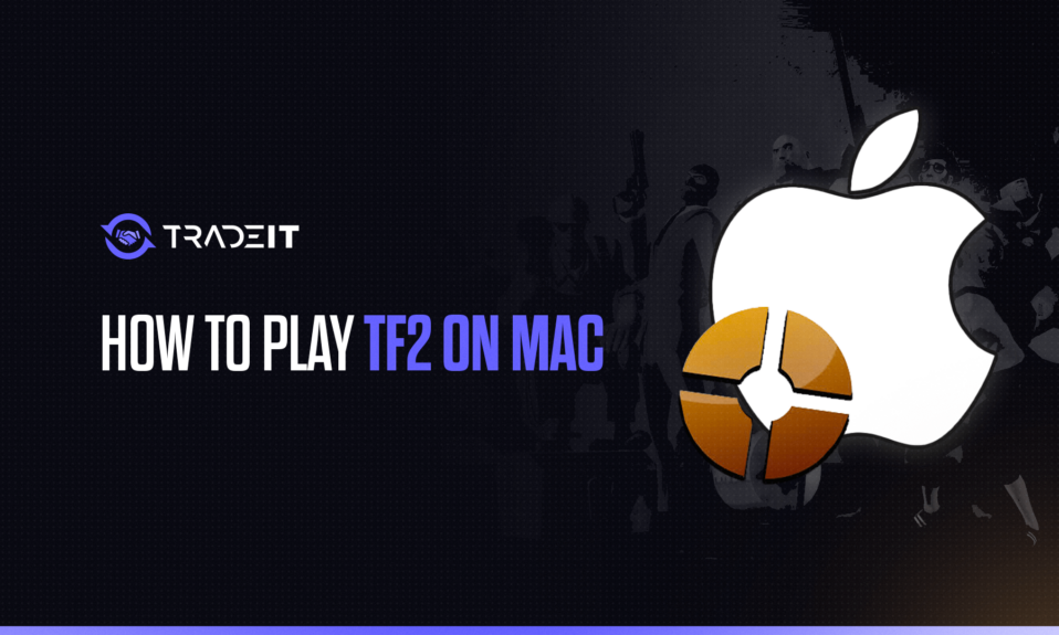 Discover how to play TF2 on a Mac in 2025.