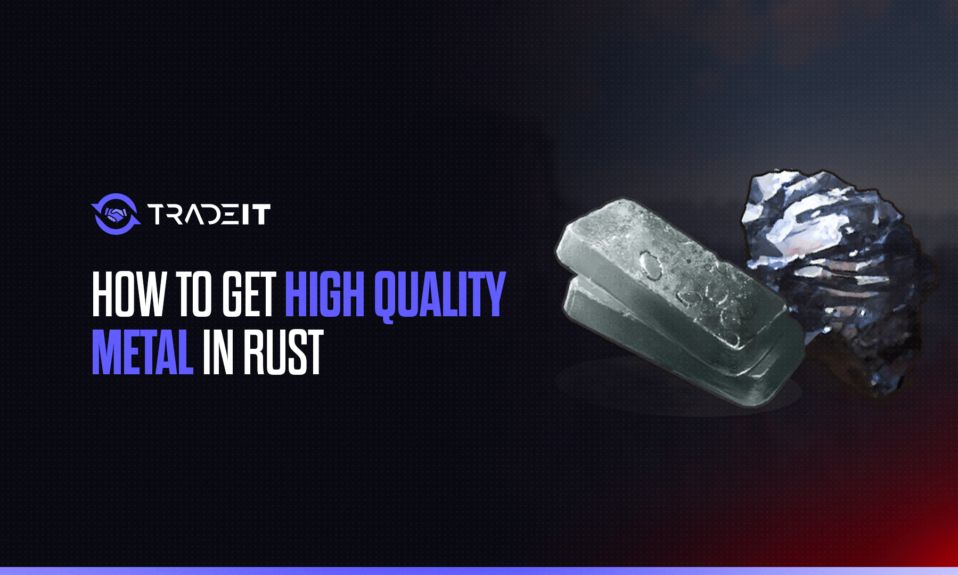 Learn How to Get High Quality Metal in Rust.