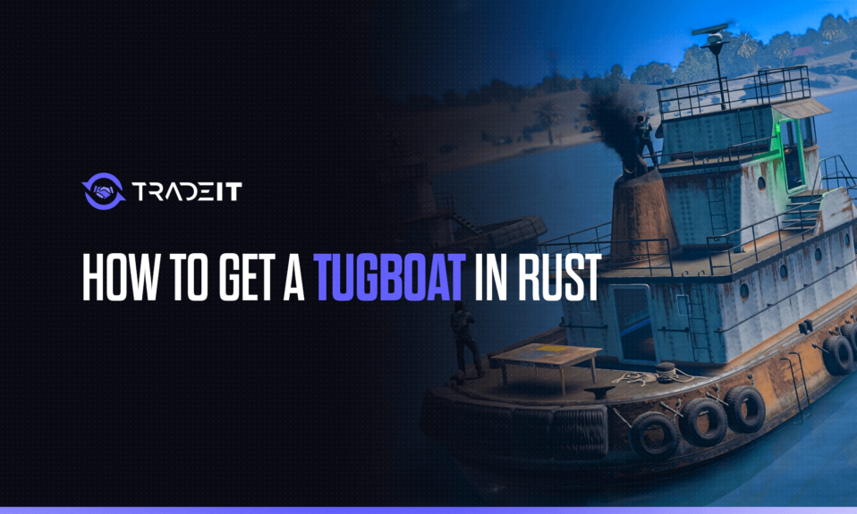 Learn how to get a tugboat in Rust and use it to create a big advantage for yourself.