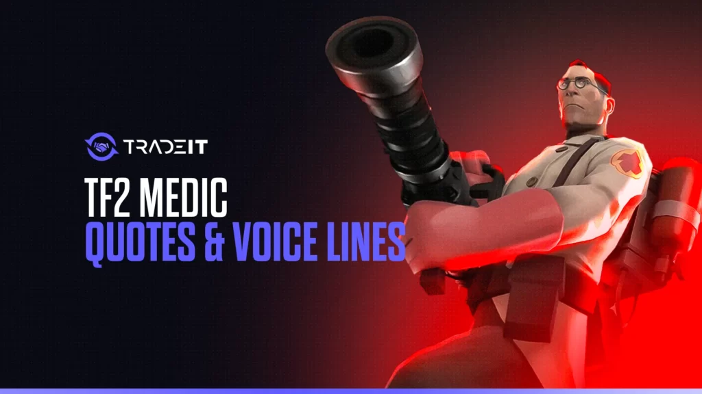 Explore the best TF2 Medic quotes & voice lines.