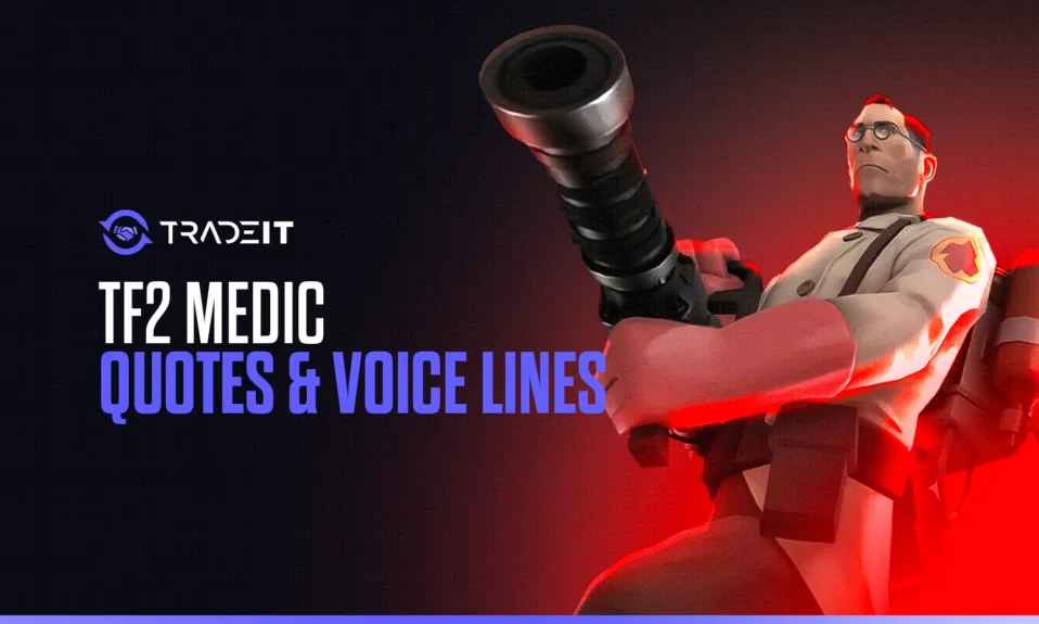 Explore the best TF2 Medic quotes & voice lines.