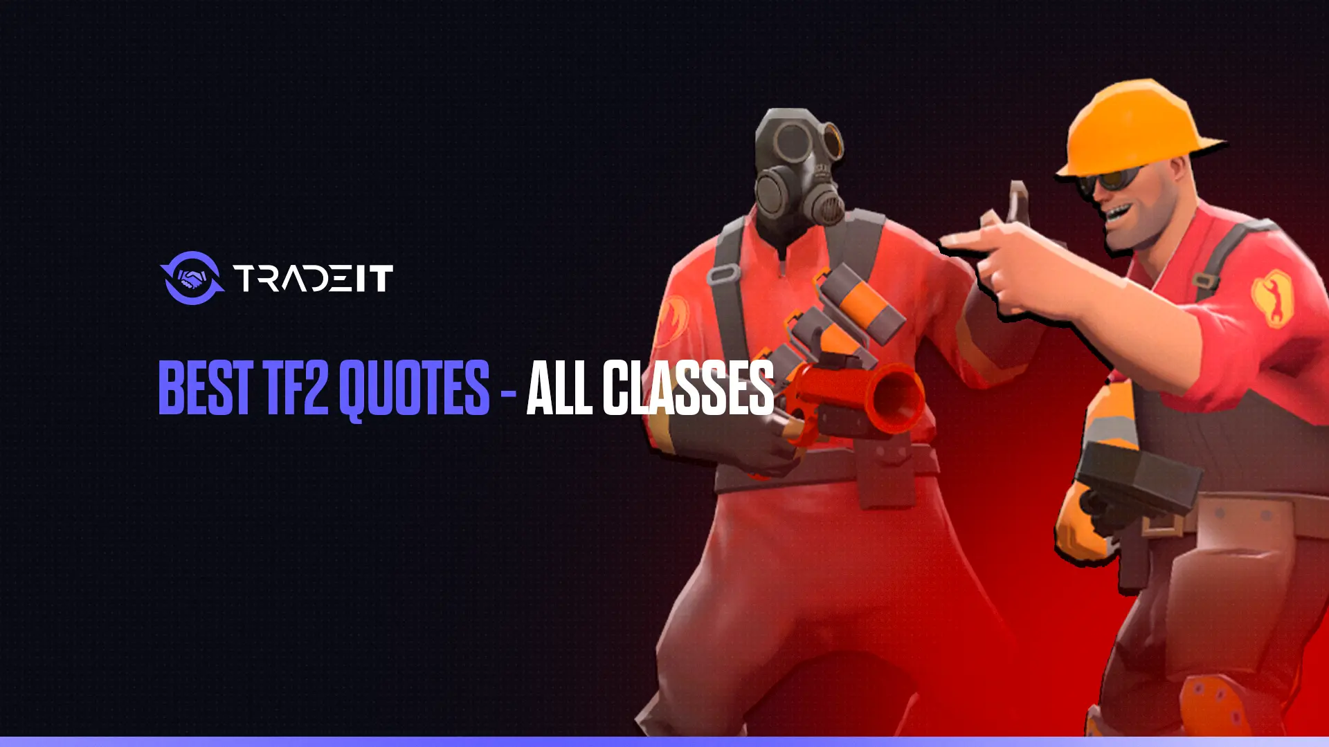 Discover the best quotes of every class in Team Fortress 2.