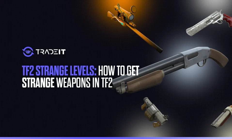 Learn how to get strange weapons in TF2