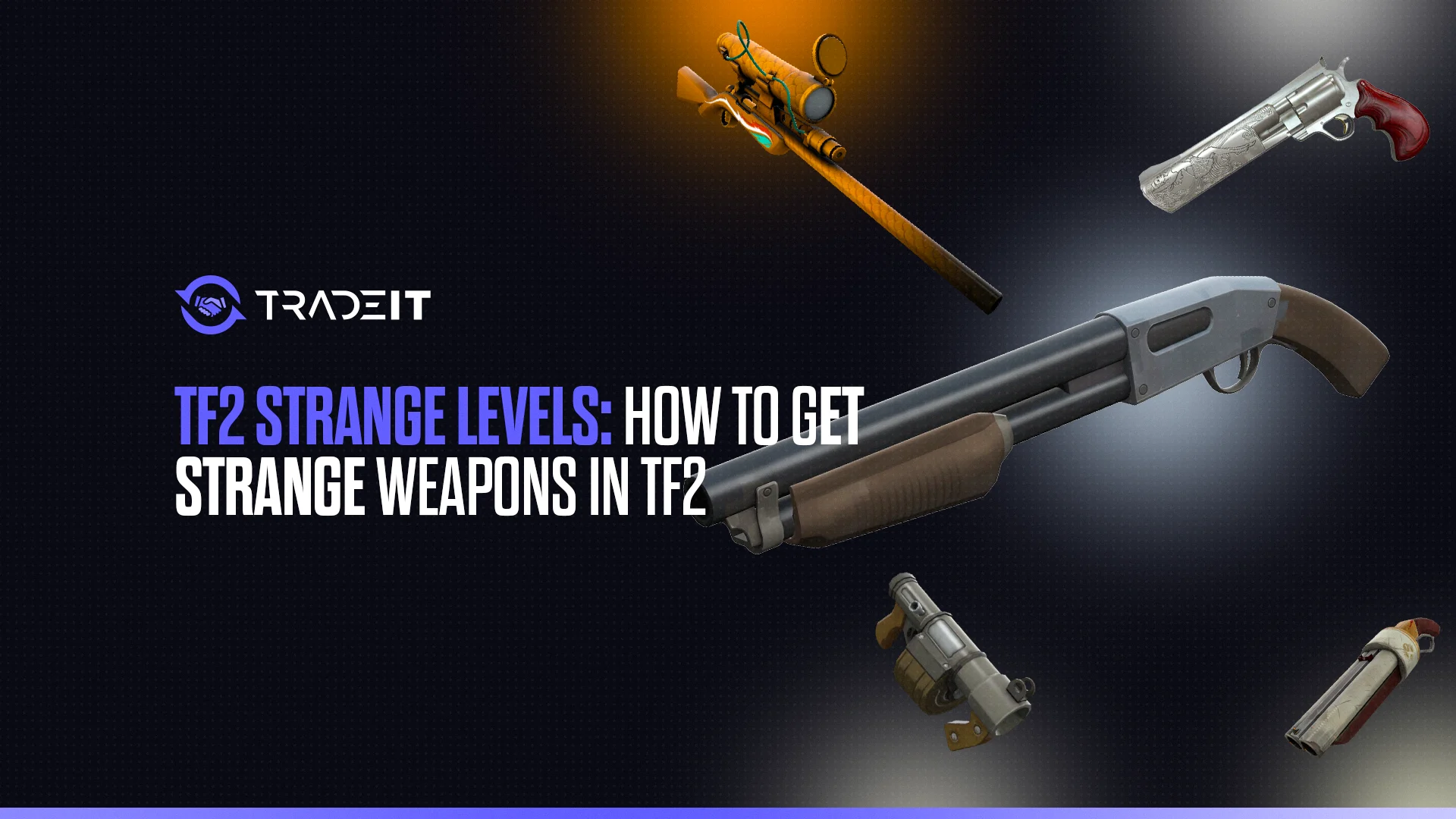 Learn how to get strange weapons in TF2