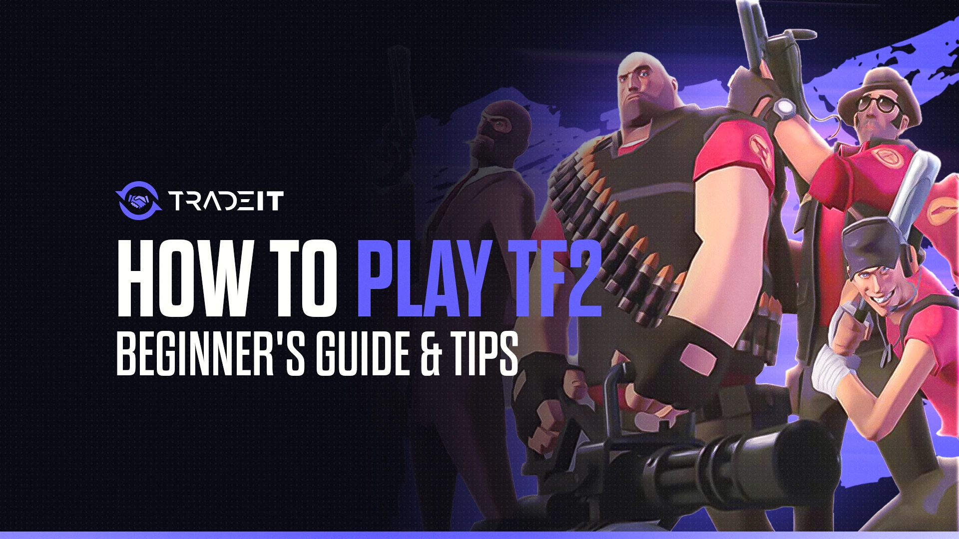 Unleash your potential in Team Fortress 2 with our complete guide on how to play TF2