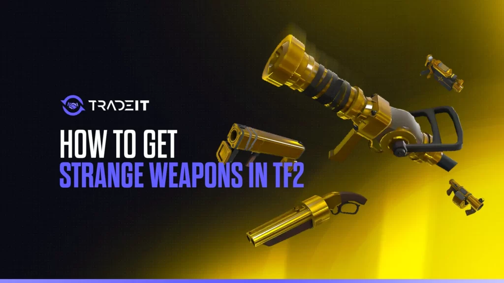 Learn how to get Strange weapons in TF2.