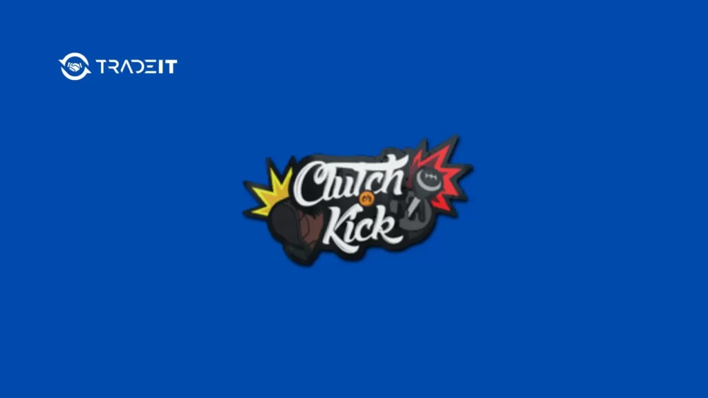 Clutch Or Kick – High Grade CS2 Sticker