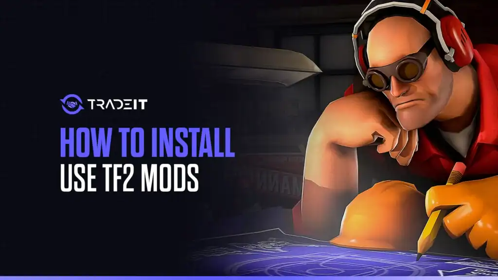 Learn how to use and install TF2 mods.