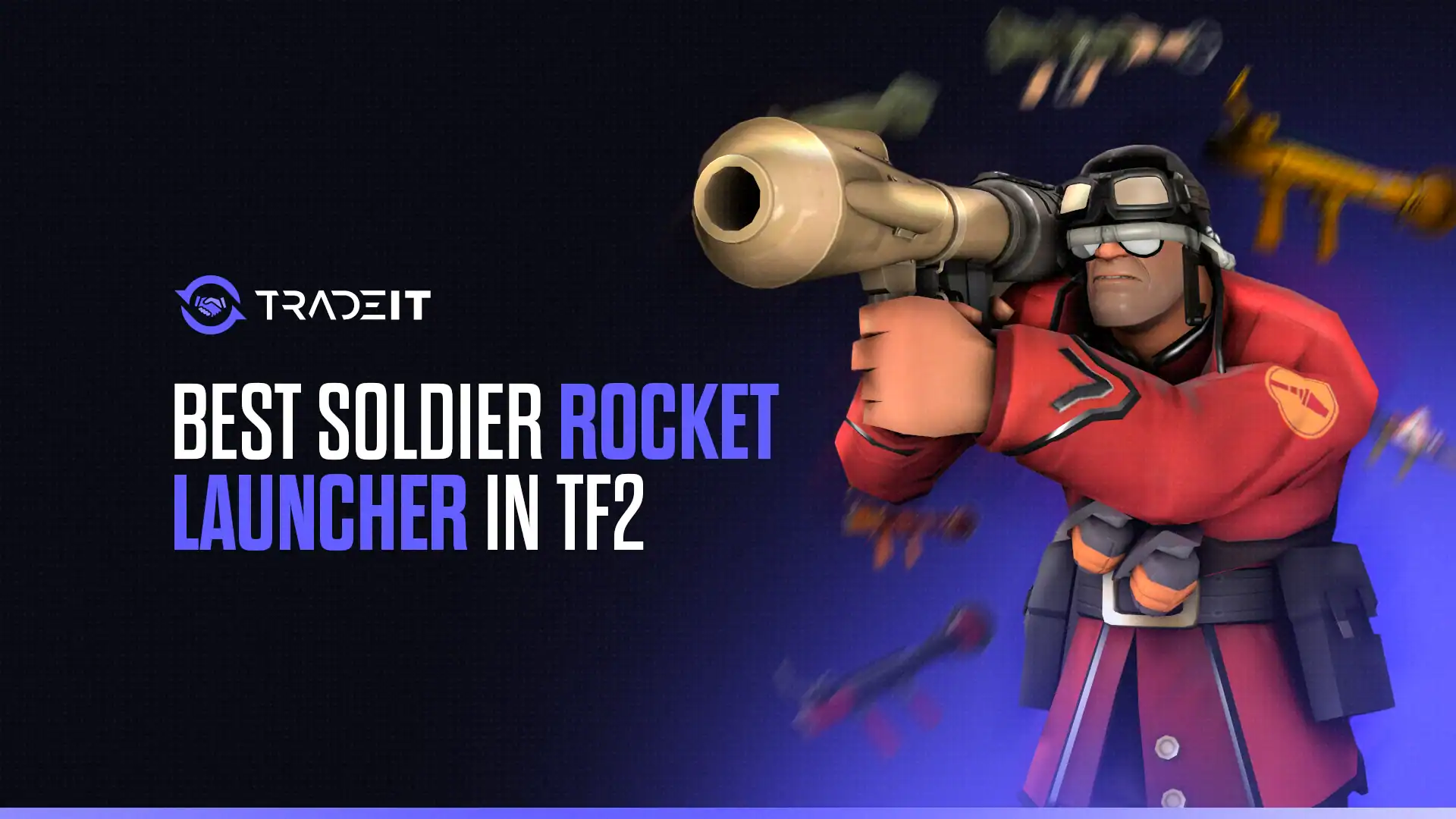 Discover the best Soldier Rocket Launcher in TF2. This comprehensive list will give you an idea of what's available and what to pick.