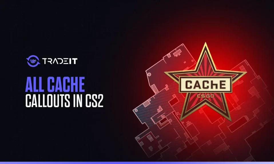 Discover all Cache callouts in CS2, so that you may master this map and significantly improve your win rate on it.