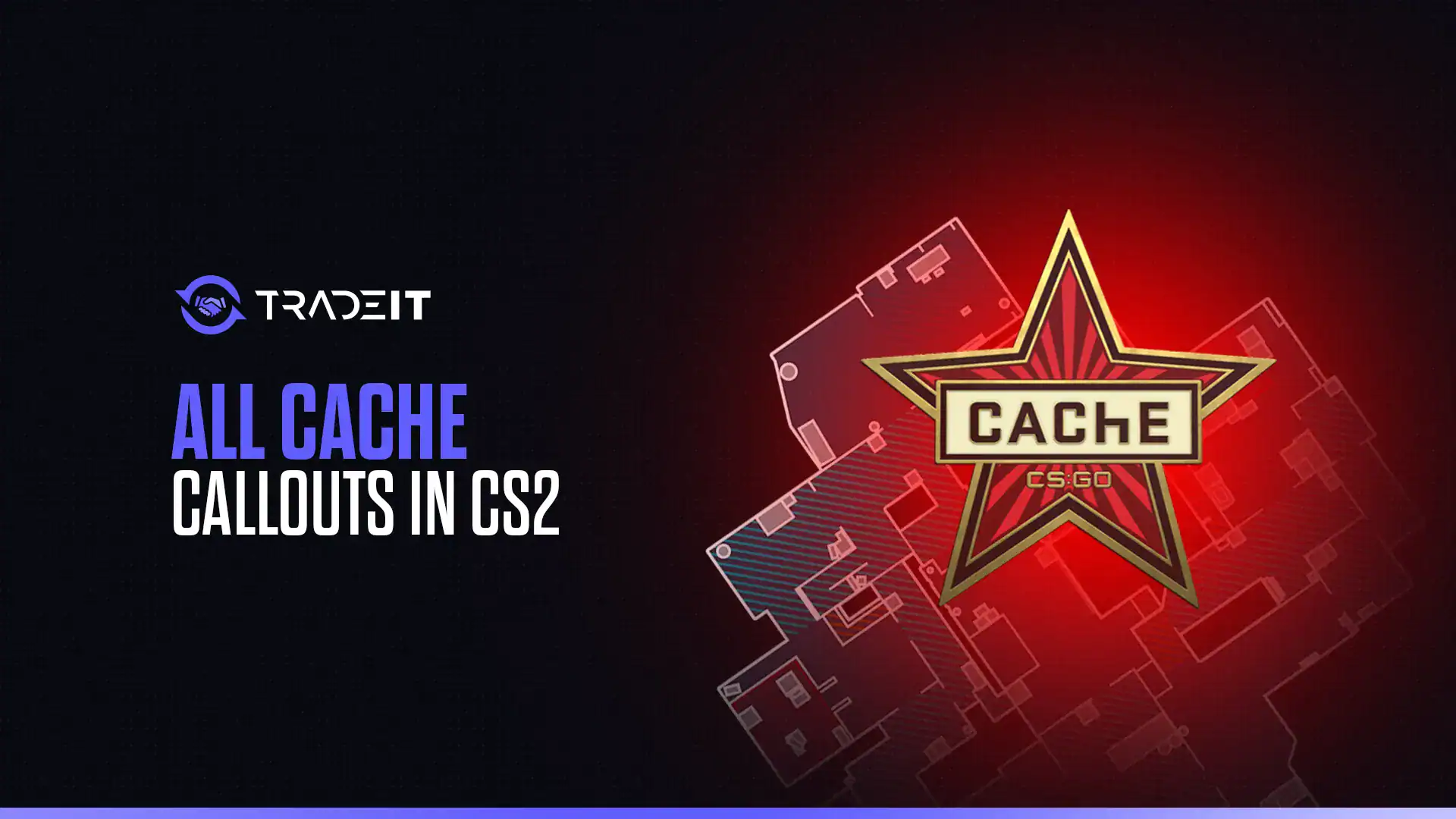 Discover all Cache callouts in CS2, so that you may master this map and significantly improve your win rate on it.