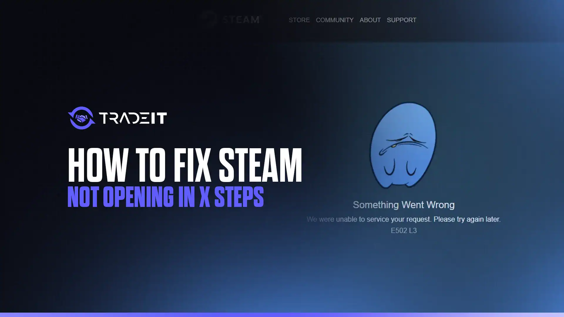 Learn how to fix Steam Not Opening in 5 simple steps. This guide will help you deal with the problem in just a few minutes.